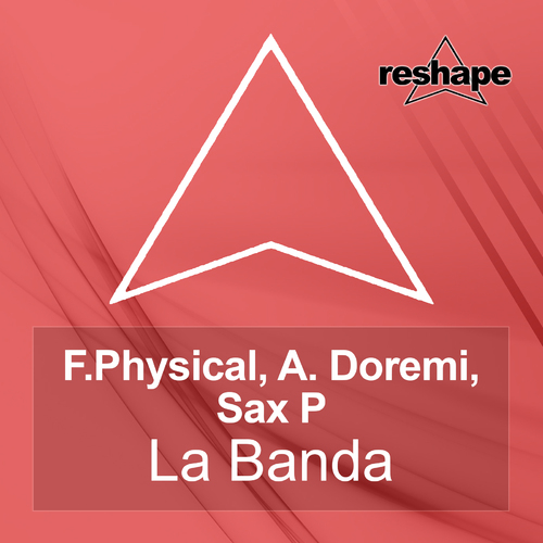 F. Physical,A. Doremi,Sax P - La Banda (F. Physical Club Mix)